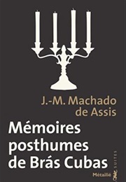 Mémoires Posthumes De Bras Cubas (Joaquim Maria Machado De Assis)
