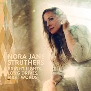 Nora Jane Struthers - Bright Lights, Long Drives, First Words (2020)