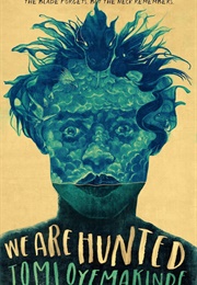 We Are Hunted (Tomi Oyemakinde)