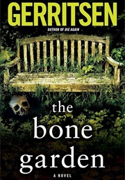 The Bone Garden: A Novel (Gerritsen, Tess)