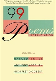 99 Poems in Translation (Selected by Pinter, Astbury & Godbert)