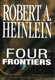 Four Frontiers (Robert A. Heinlein)