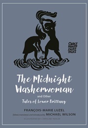 The Midnight Washerwoman & Other Tales of Lower Brittany (François-Marie Luzel)