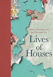 Lives of Houses (Katie Kennedy and Hermione Lee)