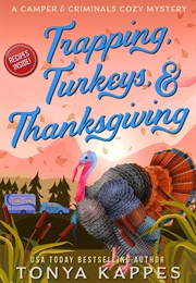 Trapping, Turkeys and Thanksgiving (Tonya Kappes)