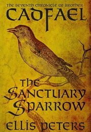 The Sanctuary Sparrow (The Chronicles of Brother Cadfael Book 7) (Peters, Ellis)