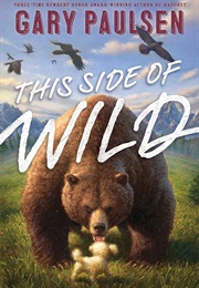 This Side of Wild: Mutts, Mares, and Laughing Dinosaurs (Gary Paulsen)