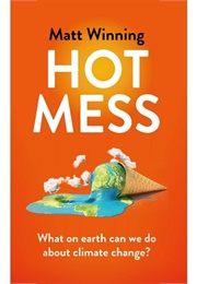 Hot Mess: What in Earth (Matt Winning)