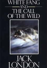 White Fang & the Call of the Wild (Jack London)
