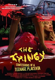 The Thingy: Confessions of a Teenage Placenta (2013)