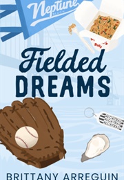 Fielded Dreams (Brittany Arreguin)