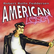 Robert Rolfe Feddersen – American Loser