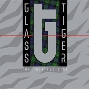 Don't Forget Me (When I'm Gone) - Glass Tiger