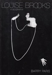 Louise Brooks: A Biography (Barry Paris)