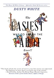 The Easiest Way to Learn the Tarot (Dusty White)