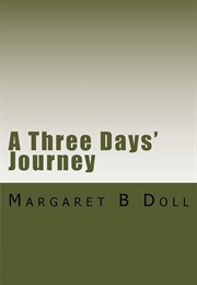 A Three Days' Journey (Doll, Margaret B)