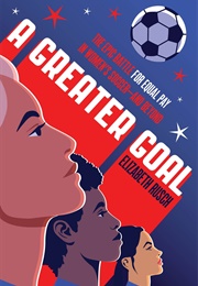 A Greater Goal (Elizabeth Rusch)