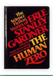 The Human Zero: The Science Fiction Stories (Erle Stanley Gardner)