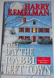 That Day the Rabbi Left Town (Harry Kemelman)