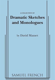 A Collection of Dramatic Sketches and Monologues (David Mamet)