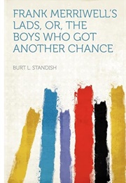 Frank Merriwell's Lads; Or, the Boys Who Got Another Chance (Burt L. Standish)