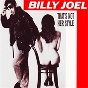 That's Not Her Style - Billy Joel