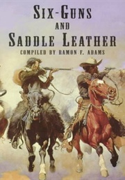 Six Guns and Saddle Leather (Ramon Adams)