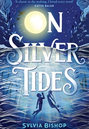 On Silver Tides (Sylvia Bishop)
