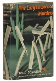 The Lazy Lawrence Murders (Todd Downing)