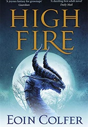 Highfire: A Novel (Colfer, Eoin)