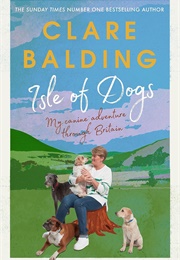 Isle of Dogs: My Canine Adventure Through Britain (Clare Balding)