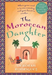 The Moroccan Daughter (Deborah Rodriguez)