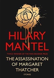 The Assassination of Margaret Thatcher (Mantel, Hilary)