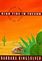 High Tide in Tucson: Essays From Now or Never (Barbara Kingsolver)