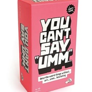 You Can't Say Umm