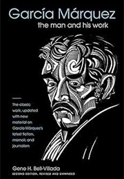 Garcia Marquez: The Man and His Work (Gene H. Bell-Villada)