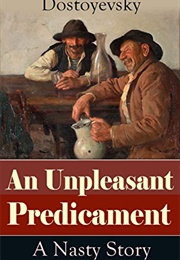 A Nasty Story (Fyodor Dostoyevsky)