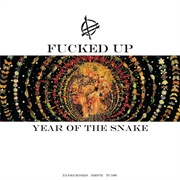 Fucked Up - Year of the Snake