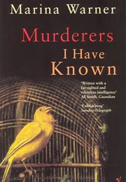 Murderers I Have Known (Marina Warner)