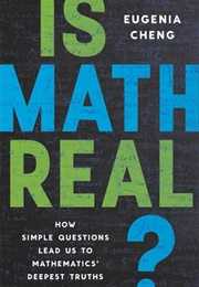 Is Math Real? (Eugenia Cheng)