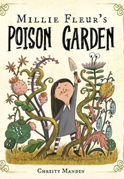 Millie Fleur's Poison Garden (Christy Mandin)