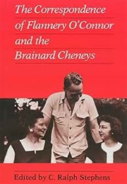 The Correspondence of Flannery O'Connor & the Brainard Cheneys (Edited by C. Ralph Stephens)