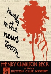 Murder in the News Room (Henry Charlton Beck)