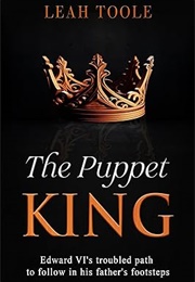 The Puppet King (Leah Toole)