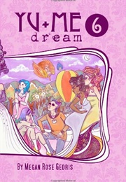 Yu+Me: Dream Volume 6 (Megan Rose Gedris)