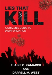 Lies That Kill: A Citizen's Guide to Disinformation (Elaine C. Kamarck)
