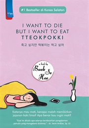 I Want to Die but I Want to Eat Tteokpokki (Baek Se-Hee)