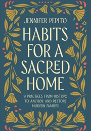 Habits for a Sacred Home (Jennifer Pepito)