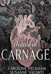 Beautiful Carnage (Caroline Peckham)