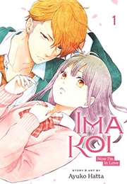 Ima Koi: Now I&#39;m in Love, Vol. 1 (Ayuko Hatta)